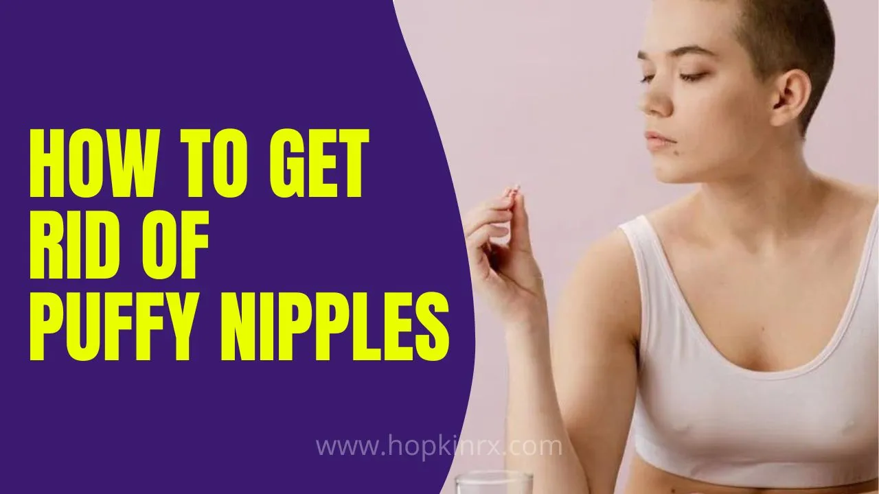 How to Get Rid of Puffy Nipples